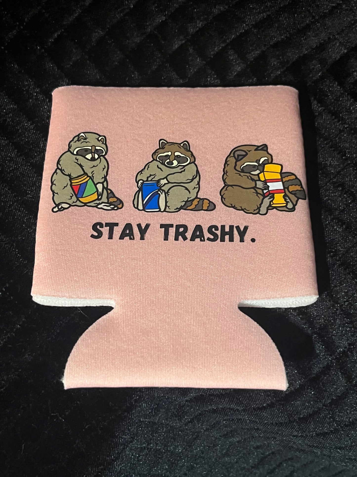 stay trashy can coozie